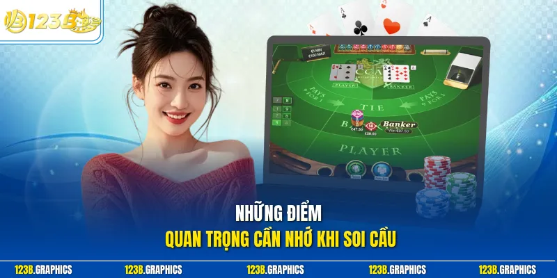 Những điểm quan trọng cần nhớ khi soi cầu
