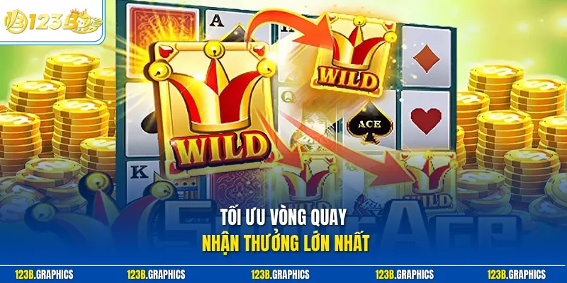 Tối ưu vòng quay nhận thưởng lớn nhất